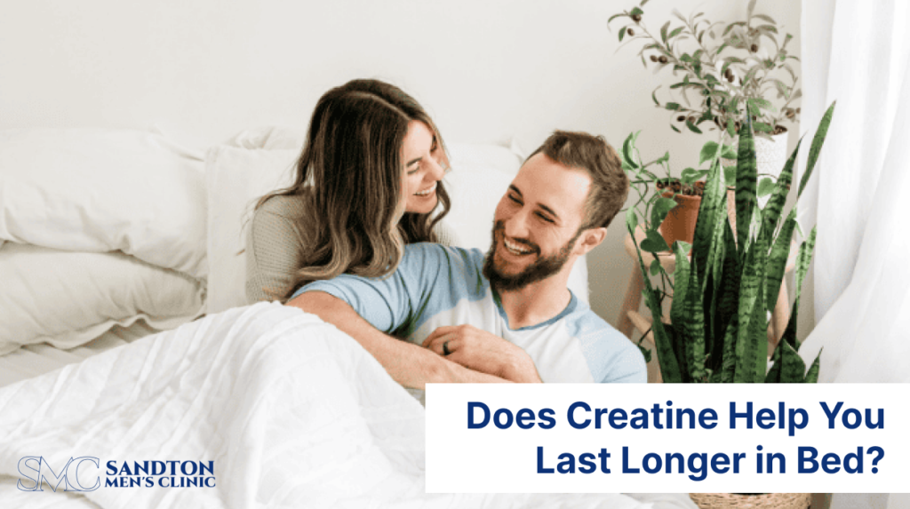 Does Creatine Help You Last Longer in Bed?